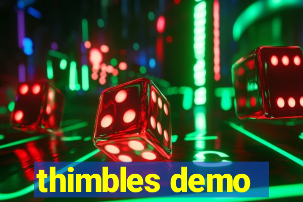 thimbles demo